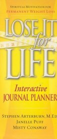Lose It For Life: A Spiritual Guide for Permanent Weight Loss : Interactive Journal Planner