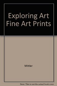 Exploring Art Fine Art Prints