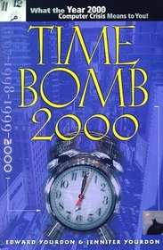 Time Bomb 2000!: What the Year 2000 Computer Crisis Means to You!