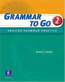 Grammar to Go 2: English Grammar Practice (Student Book with Answer Key)