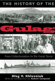 The History of the Gulag : From Collectivization to the Great Terror (Annals of Communism Series)