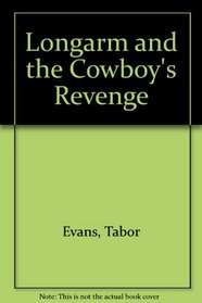 Longarm and the Cowboy's Revenge (Longarm, No 79)