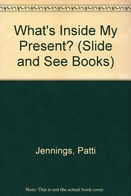 What's Inside My Present? (Slide and See Books)