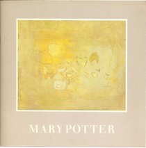 Mary Potter, paintings, 1922-80: Serpentine Gallery, London : 23 May-28 June 1981