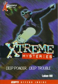 Deep Powder, Deep Trouble (X Games Xtreme Mysteries #1)