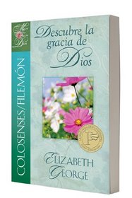 Colosenses / Filemon: Descubre la gracia de Dios (Una mujer conforme al corazn de Dios) (Spanish Edition)