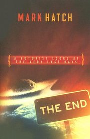 The End: A Futurist's Guide to the Very Last Days