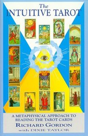 The Intuitive Tarot: A Metaphysical Approach to Reading the Tarot Cards