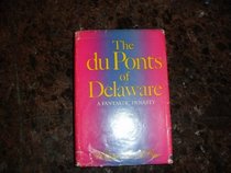 The Duponts Of Delaware: A Fantastic Dynasty