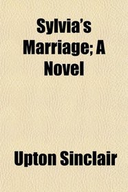 Sylvia's Marriage; A Novel