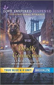 Deadly Connection (True Blue K-9 Unit: Brooklyn, Bk 3) (Love Inspired Suspense, No 825)