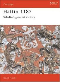 Hattin 1187: Saladin's Greatest Victory (Campaign, No. 19)