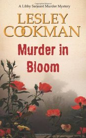 Murder in Bloom (Libby Sarjeant Murder Mystery Series)
