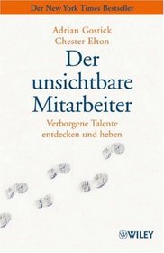 Der Unsichtbare Mitarbeiter: Verborgene Talente Entdecken und Heben (German Edition)