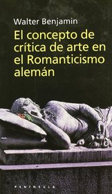 El Concepto de Critica de Arte En El Romanticismo Aleman (Spanish Edition)