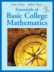 Essentials of Basic College Mathematics (Tobey/Slater Wortext Series)