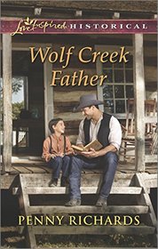 Wolf Creek Father (Wolf Creek, Bk 3) (Love Inspired Historical, No 263)