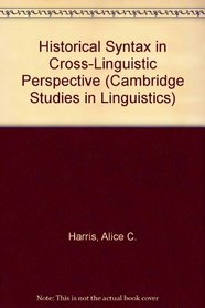 Historical Syntax in Cross-Linguistic Perspective (Cambridge Studies in Linguistics)