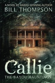 Callie (The Bayou Hauntings) (Volume 1)