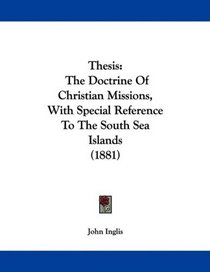 Thesis: The Doctrine Of Christian Missions, With Special Reference To The South Sea Islands (1881)