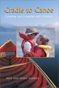 Cradle to Canoe: Camping and Canoeing With Children