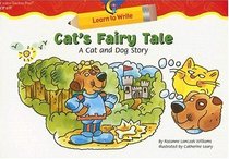Cat's Fairy Tale: A Cat and Dog Story (Learn to Write Readers)