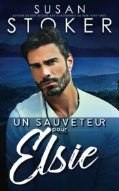 Un sauveteur pour Elsie (Sauvetage  Eagle Point) (French Edition)