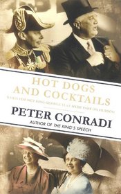 Hot Dogs and Cocktails: When FDR Met King George VI at Hyde Park on Hudson