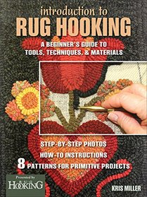 Introduction to Rug Hooking: A Beginner's Guide to Tools, Techniques, and Materials