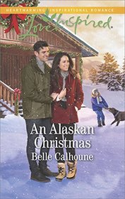 An Alaskan Christmas (Alaskan Grooms, Bk 6) (Love Inspired, No 1095)