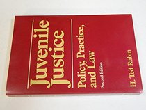 Juvenile justice: Policy, practice, and law