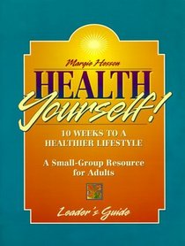 Health Yourself: 10 Weeks to a Healthier Lifestyle, Leader's Guide