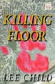 Killing Floor (Jack Reacher, Bk 1) (Large Print)