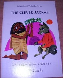 The clever jackal: A tale from India (International folktales series)