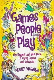 Games People Play: The Biggest and Best Book of Party Games and Activities