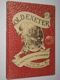 Old Exeter: A portfolio of photographs [from the ISCA Collection]