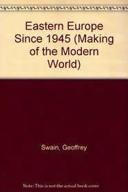 Eastern Europe Since 1945 (Making of the Modern World)