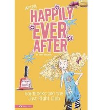 Goldilocks and the Just Right Club (After Happily Ever After)