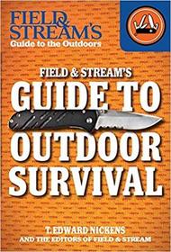 Field & Stream's Guide to Outdoor Survival (Field & Stream's Guide to the Outdoors)