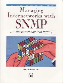 Managing Internetworks With Snmp: The Definitive Guide to the Simple Network Management Protocol (Snmp and Snmp Version 2)