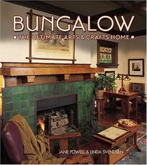 Bungalow: The Ultimate Arts  Crafts Home