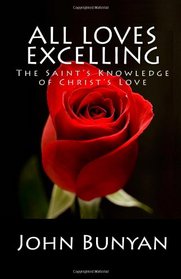 All Love's Excelling: The Saint's Knowledge of Christ's Love