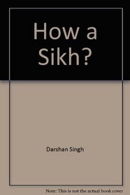 How a Sikh?