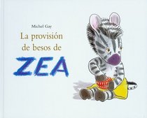 La Provision De Besos De Zea/ Zea Temporary Kisses (Spanish Edition)