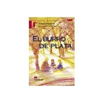 El burro de plata/ The Silver Donkey (Castillo De La Lectura: Serie Roja/ Reading Castle: Red Series) (Spanish Edition)