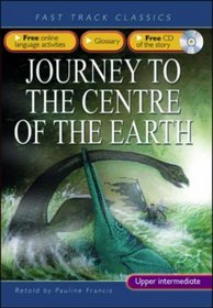 Journey to the Centre of the Earth: Intermediate CEF B1 ALTE Level 2 (Fast Track Classics ELT)