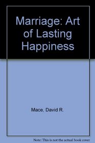 Marriage - the Art of Lasting Happiness