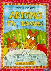 Arthur's Tv Trouble (An Arthur Adventure)