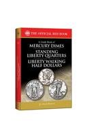 A Guide Book of Mercury Dimes, Standing Liberty Quarters, and Liberty Walking Half Dollars