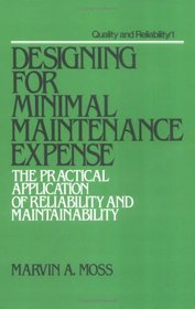 Designing for Minimal Maintenance Expense (Quality and Reliability Series, Vol 1)